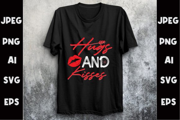 Download Hugs and Kisses Svg T- Shirt Design - Sign Collection