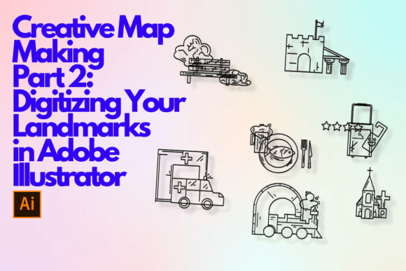 Download Creative Map Making Part 2: Digitizing Your Landmarks in Adobe Illustrator - Illustrator Collection